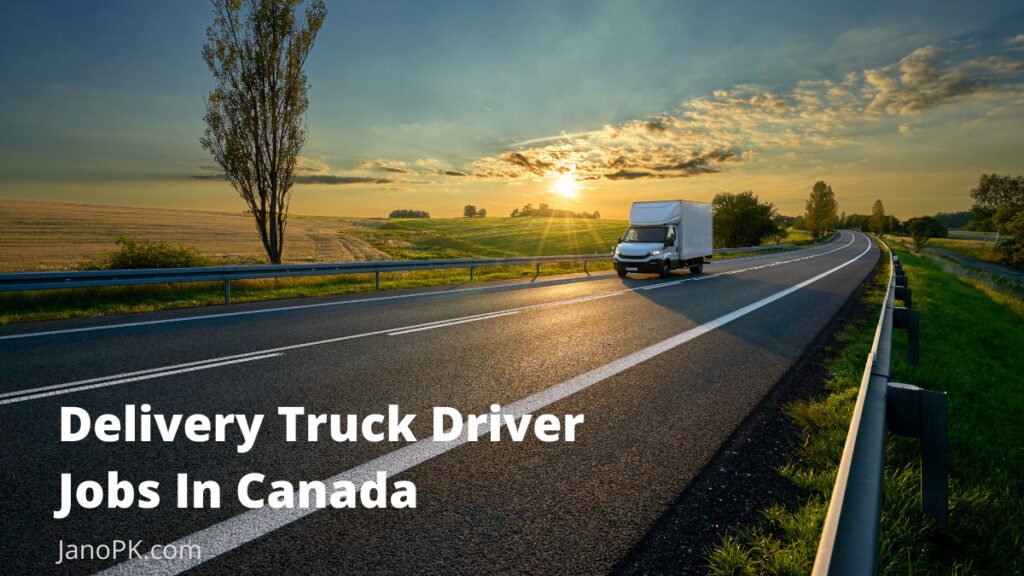 Delivery Truck Driver Jobs In Canada