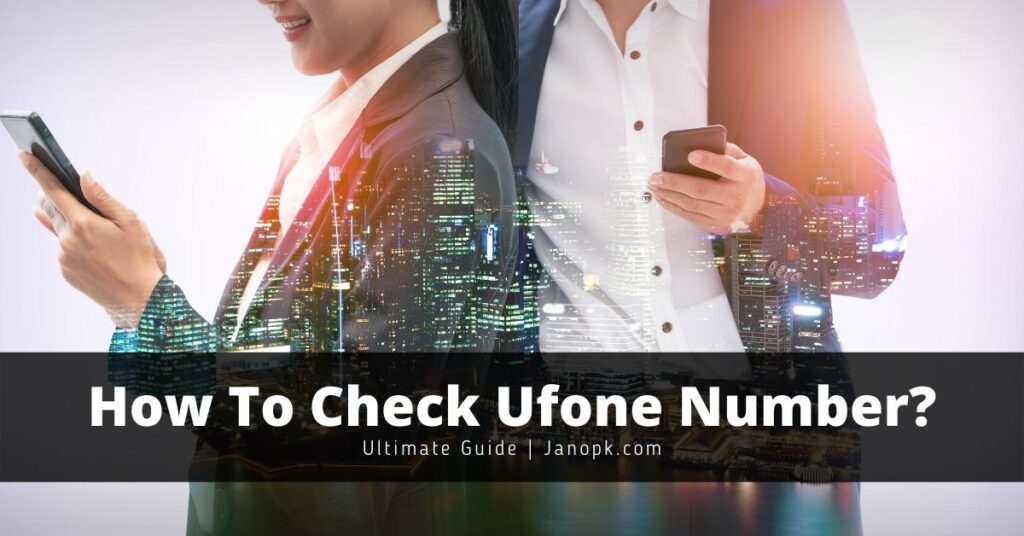 How To Check Ufone Number?