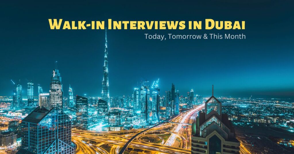Walk-in Interviews in Dubai