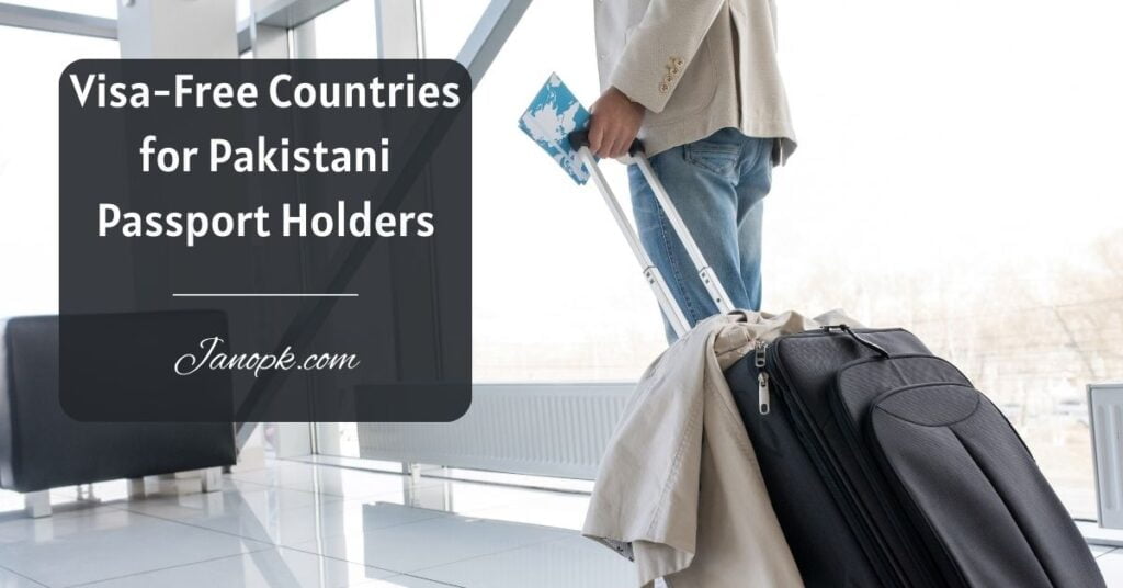 8 Visa Free Countries For Pakistani Passport Holders 2024   Visa Free Countries For Pakistani Passport Holders 1024x536 