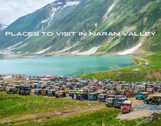 Top 15 Breathtaking Places to Visit in Naran Valley