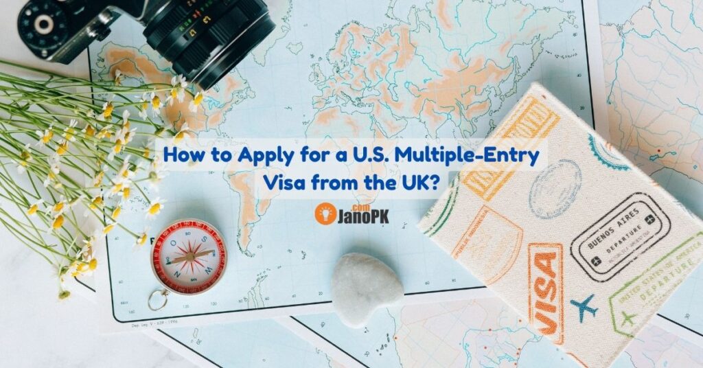 How to Apply for a U.S. Multiple-Entry Visa from the UK? 1 How to Apply for a U.S. Multiple-Entry Visa from the UK?
