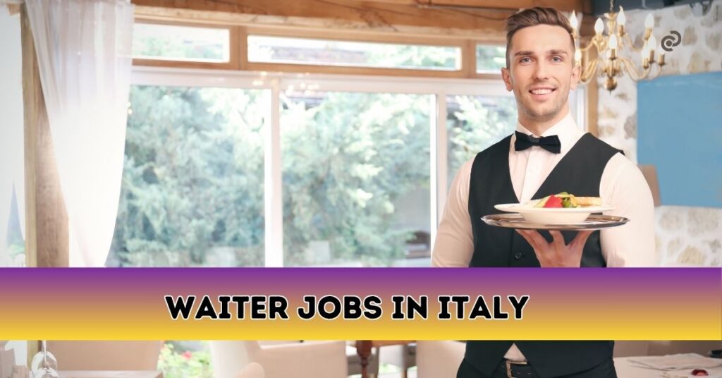Waiter Jobs in Italy - 2025 1 Waiter Jobs in Italy